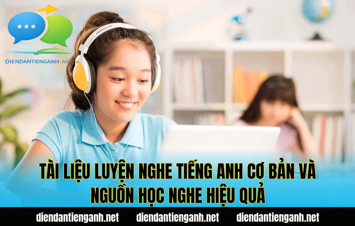 Tài liệu luyện nghe tiếng Anh cơ bản và nguồn học nghe hiệu quả