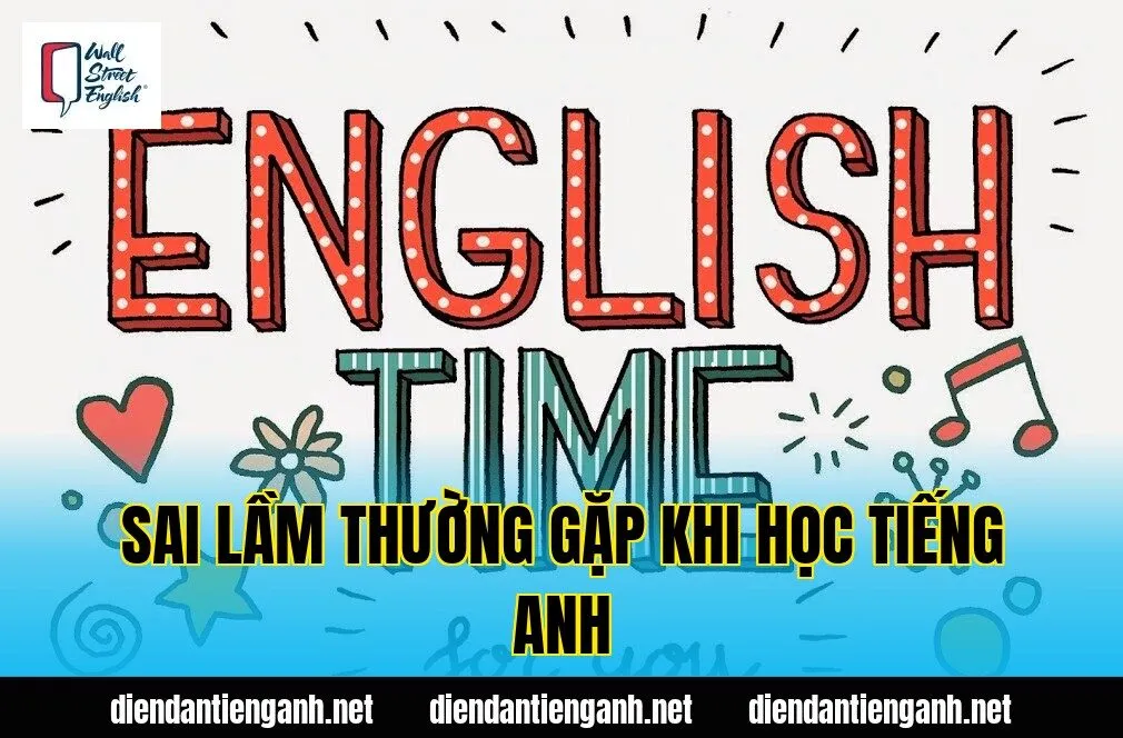 sai lầm thường gặp khi học tiếng anh