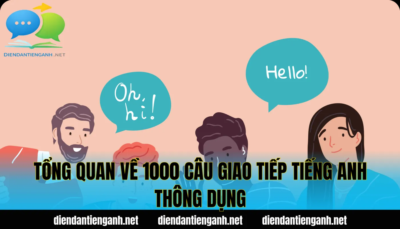 tổng quan về 1000 câu giao tiếp tiếng anh thông dụng