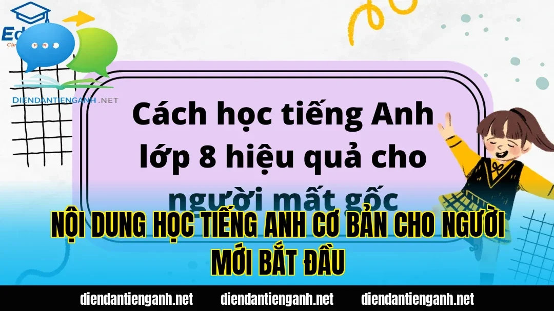 Nội dung học tiếng Anh cơ bản cho người mới bắt đầu