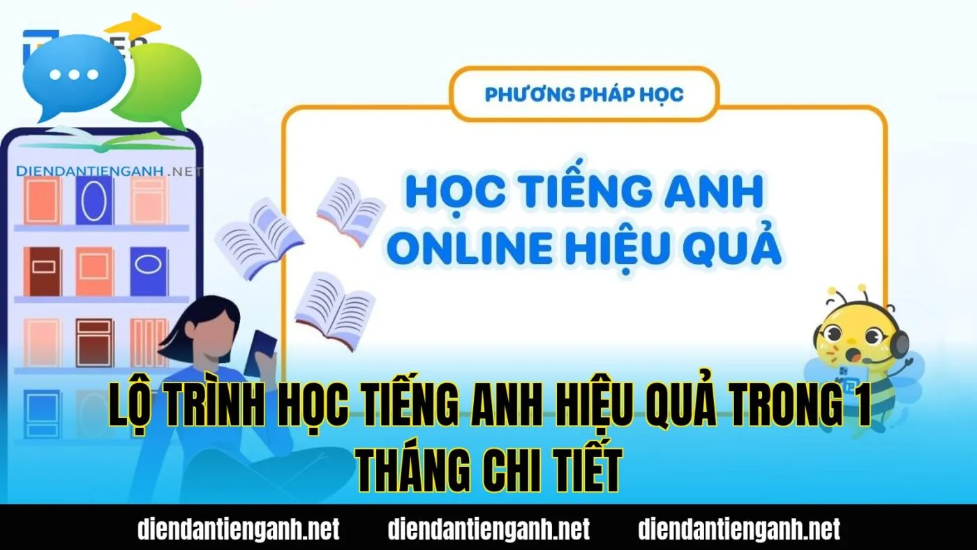 Lộ trình học tiếng Anh hiệu quả trong 1 tháng chi tiết