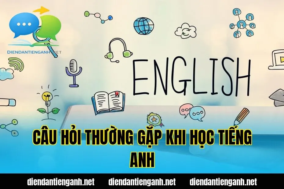 câu hỏi thường gặp khi học tiếng anh