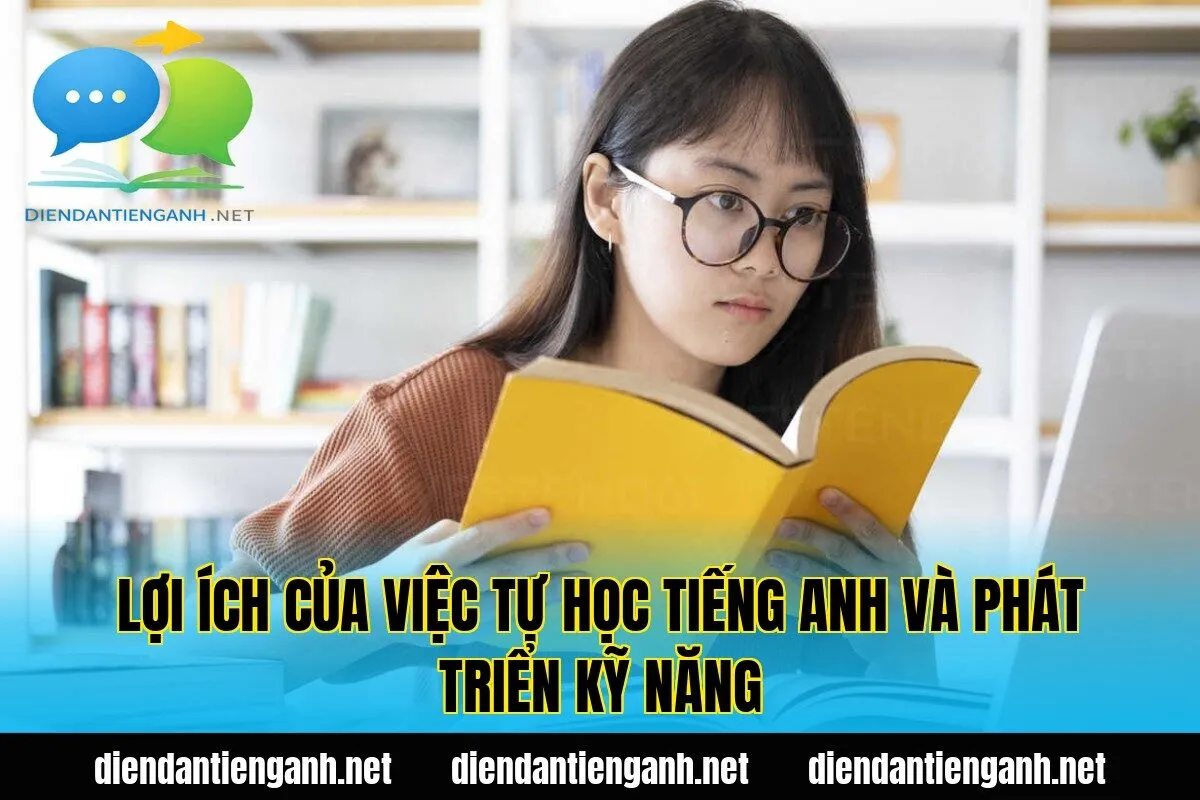 Lợi ích của việc tự học tiếng Anh và phát triển kỹ năng