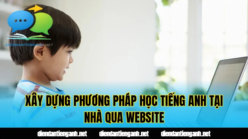 Xây dựng phương pháp học tiếng Anh tại nhà qua website